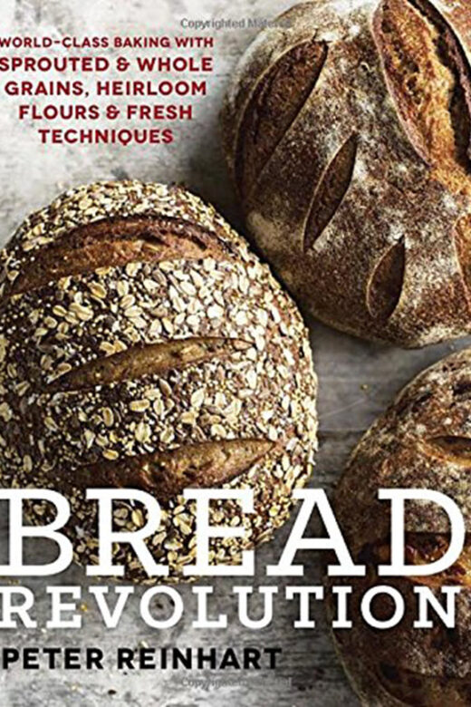 Cookbook Review: Bread Revolution by Peter Reinhart